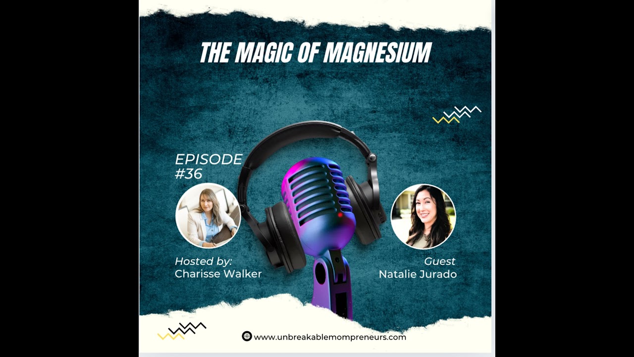 The Magic of Magnesium with Natalie Jurado