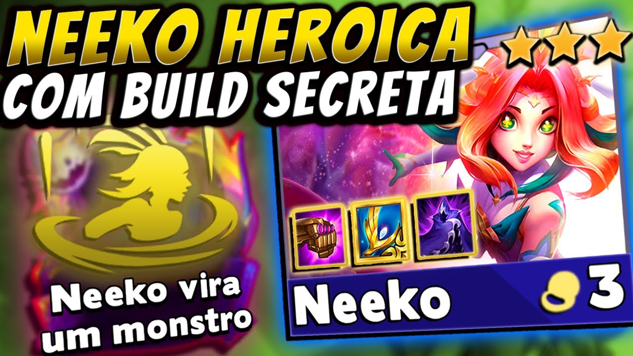 NEEKO HERÓICA É MUITO QUEBRADA COM ESSA BUILD SECRETA!!! CONFIA