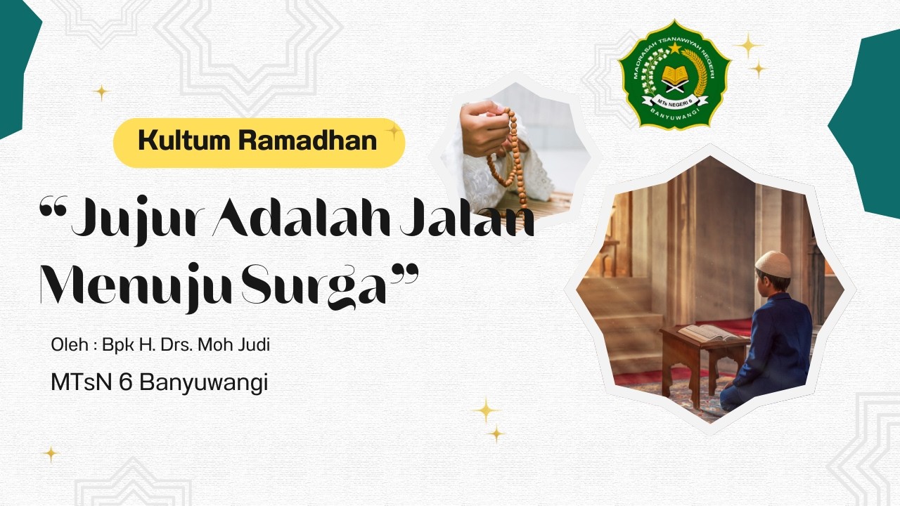 Jujur Adalah Jalan Menuju Surga - Kultum Ramadhan MTsN 6 Banyuwangi tanggal 3 Ramadhan