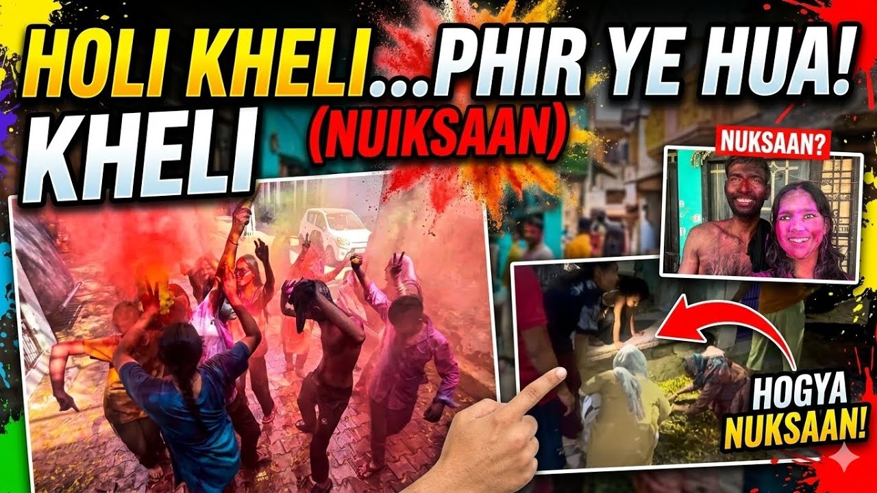 Holi ke din holi khelke ye kya hogya 😱.  Nuksan hogya