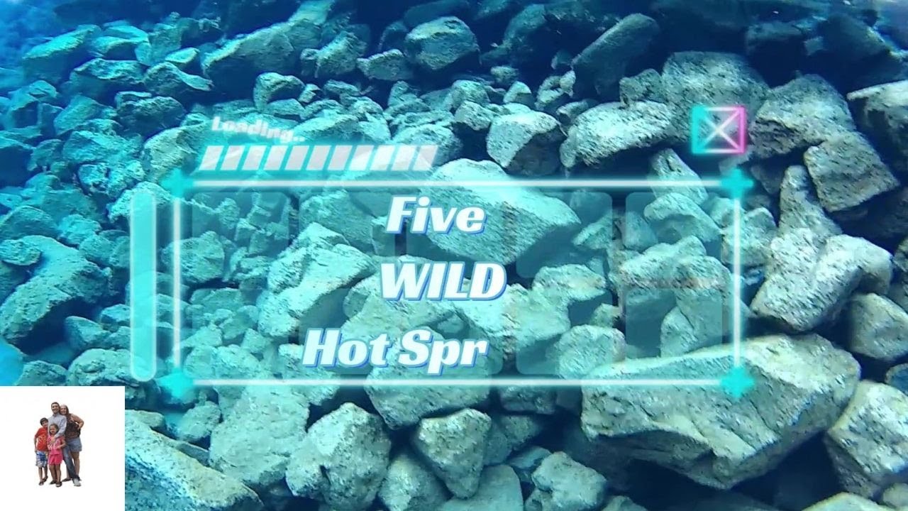 Five WILD Hot Springs