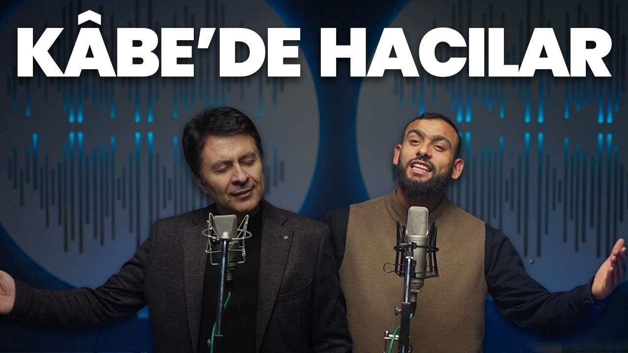 Kâbe'de Hacılar Hû Der Allah | Abdurrahman Önül & Celal Karatüre