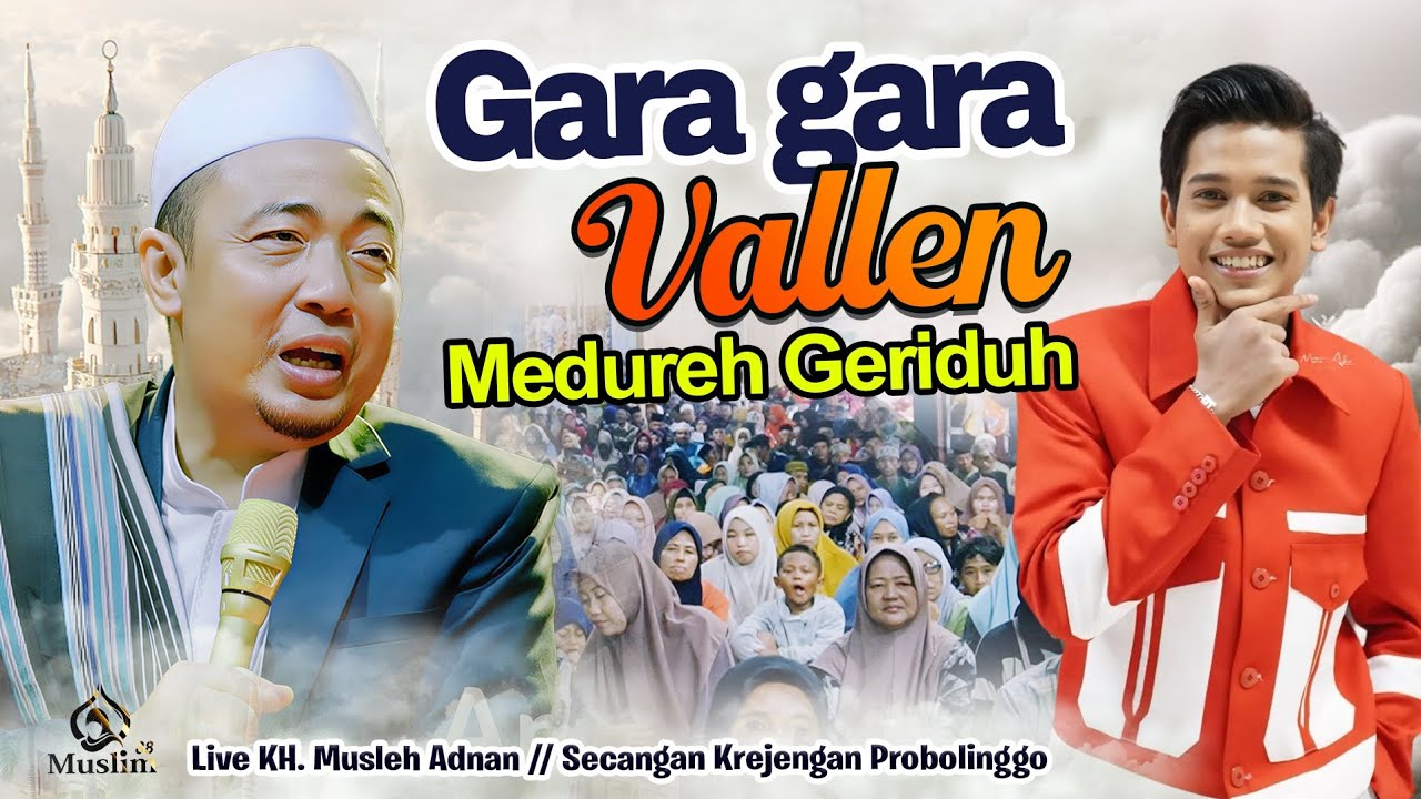 Geriduh Gara gara vallen  || KH. Musleh adnan viral hari ini  || live Secangan 