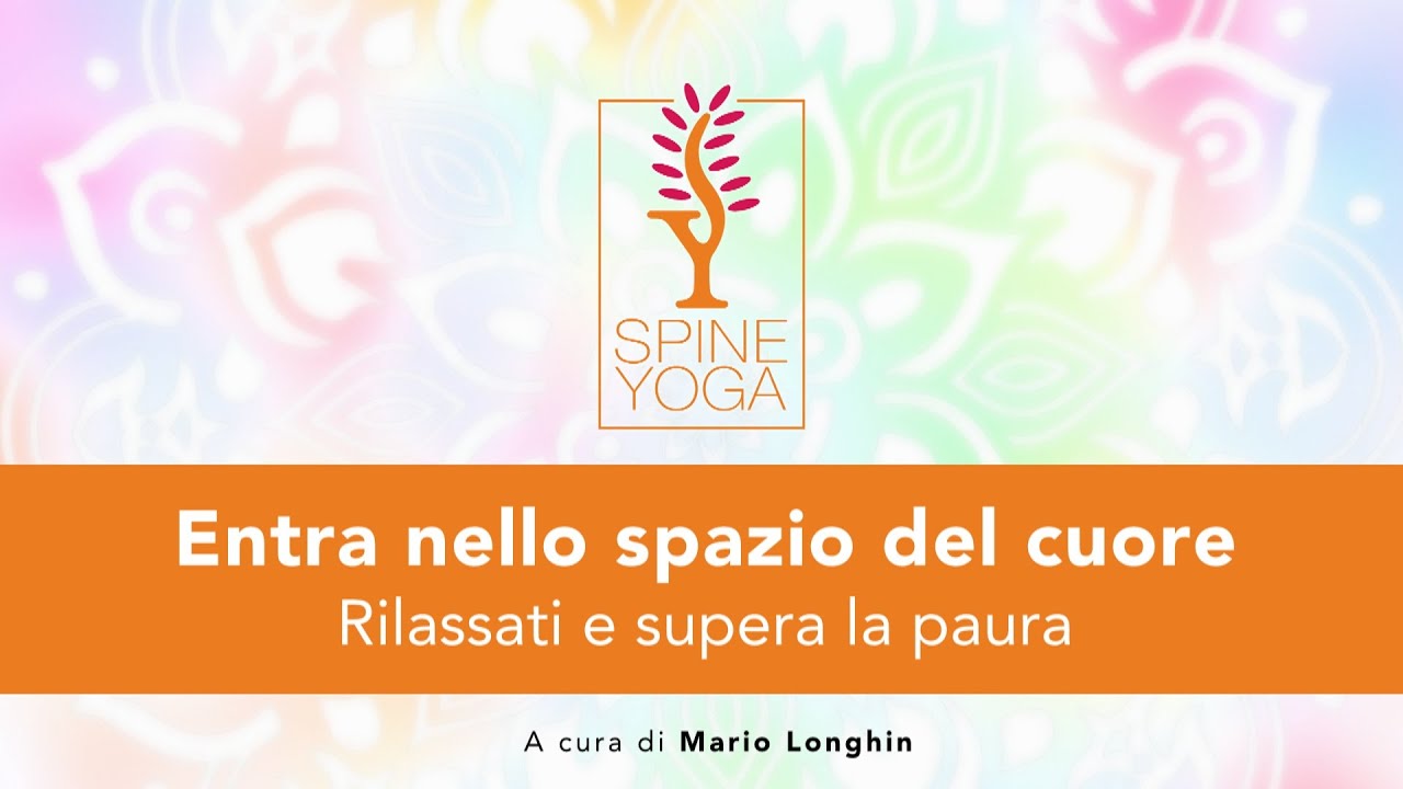 ENTRA NELLO SPAZIO DEL CUORE - Rilassati e supera la paura