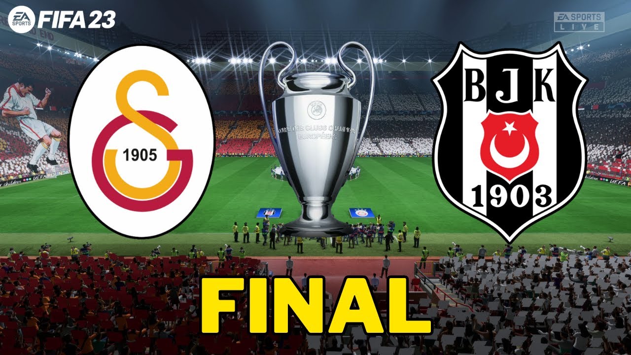 FIFA 23 Galatasaray vs Beşiktaş Champions League Final