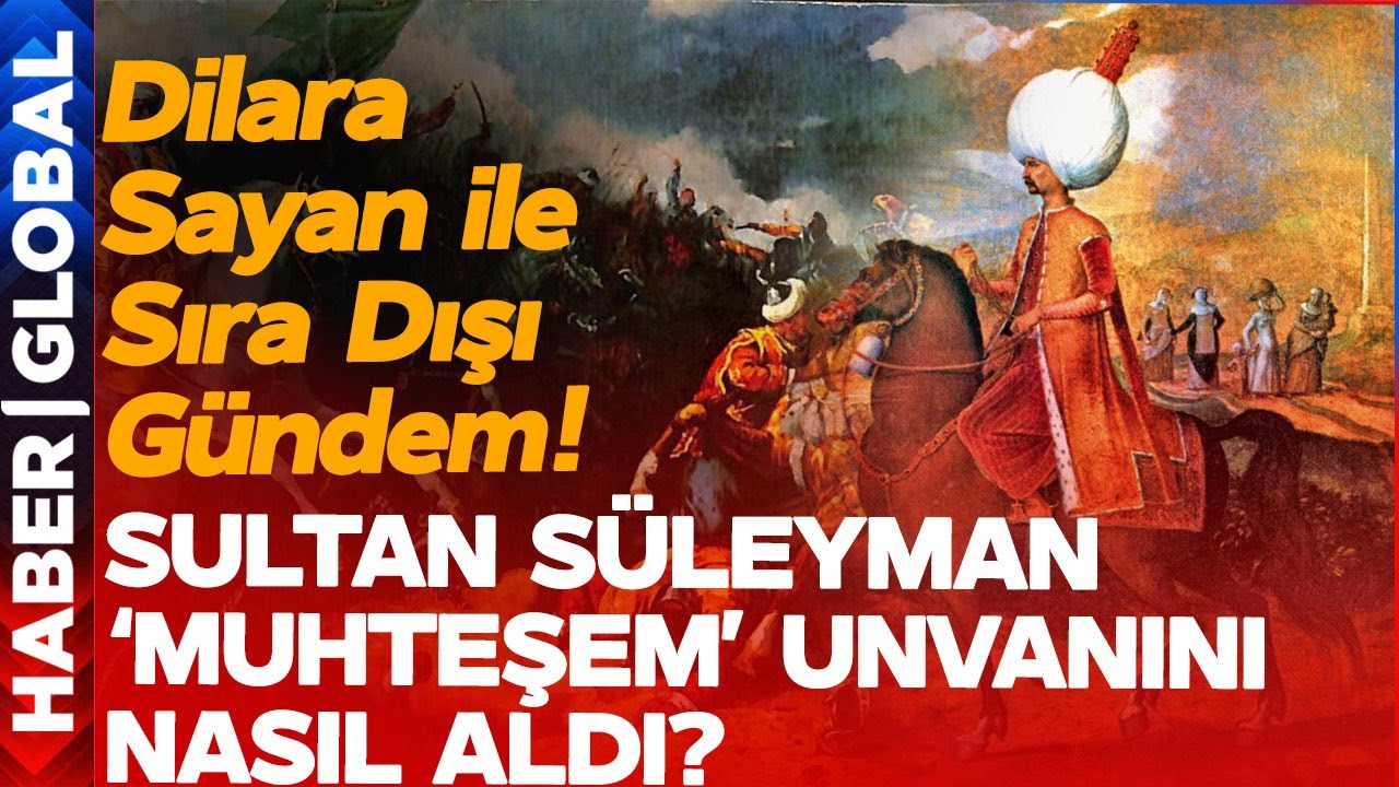 Sultan Süleyman 'Muhteşem' Unvanını Nasıl Aldı? Dilara Sayan ile Sıra Dışı Gündem (02.11.2024)