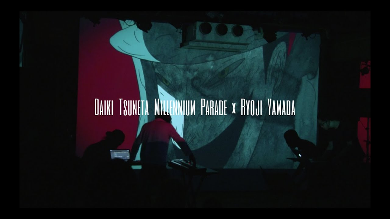 Daiki Tsuneta Millennium Parade × Ryoji Yamada (Animation VJ)