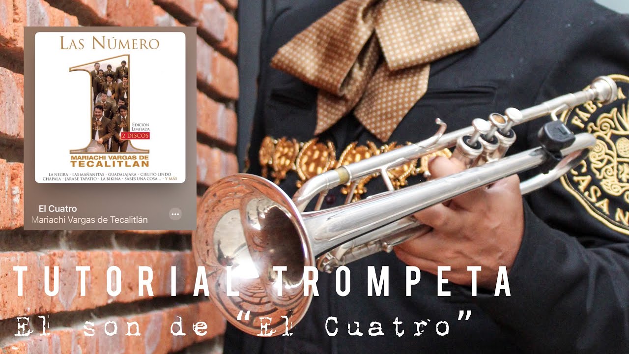 &iquest;C&oacute;mo tocar? El Son de &ldquo;El Cuatro&rdquo; / Mariachi Vargas - Tutorial trompeta de mariachi.