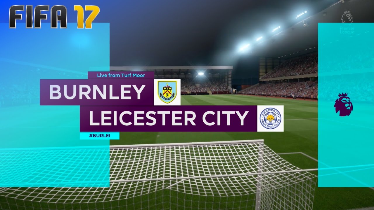 FIFA 17 - Burnley FC vs. Leicester City @ Turf Moor