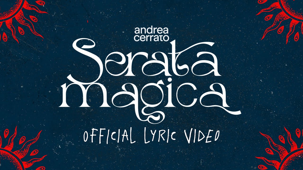 Andrea Cerrato - SERATA MAGICA (Official lyric video)