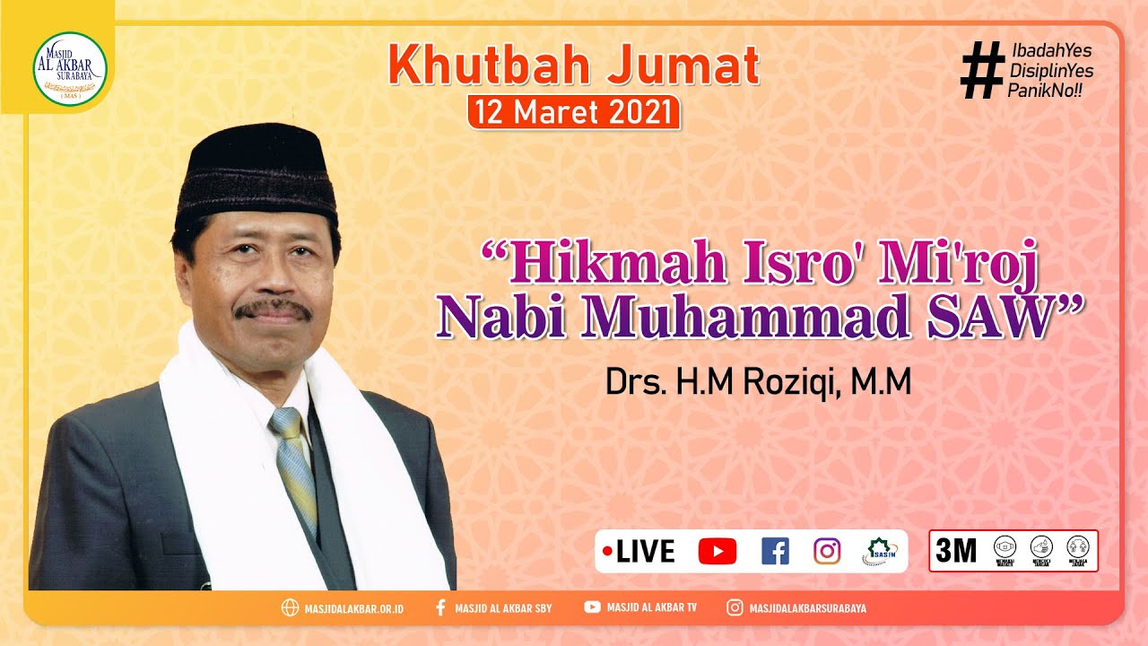 HIKMAH ISRO' MI'ROJ NABI MUHAMMAD SAW - Drs. H.M Roziqi, M.M | Khutbah Jumat 12 Maret 2021