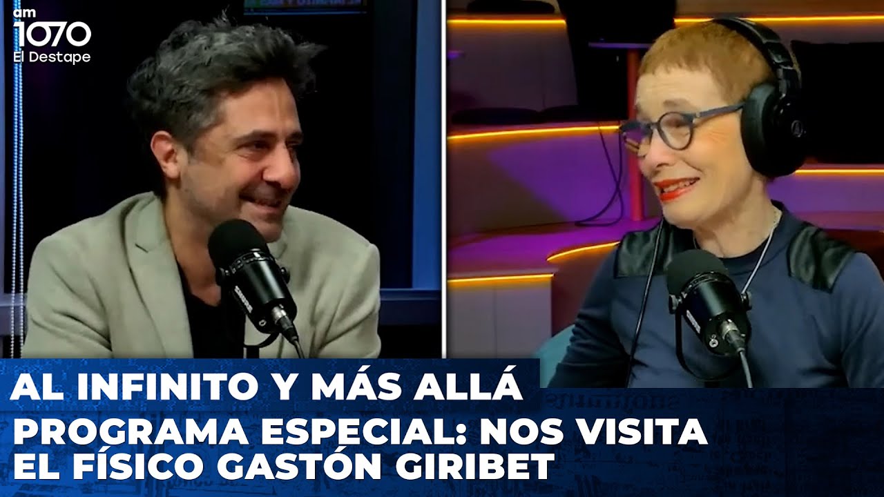 PROGRAMA ESPECIAL: nos visita el Físico Gastón Giribet | 🚀 AL INFINITO Y MÁS ALLÁ con Nora Bär