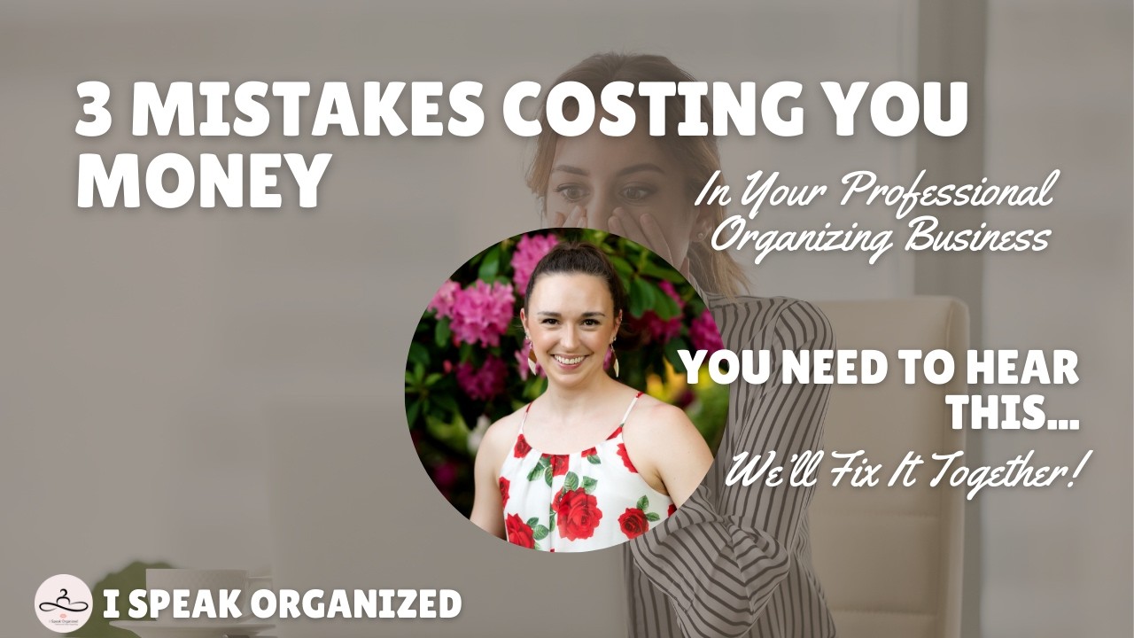 3 Mistakes Keeping Professional Organizers Broke (Fix to Build a Profitable Organizing Business)