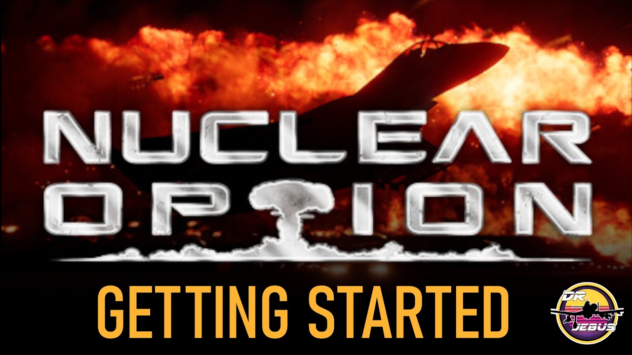 Nuclear Option Complete Beginner's Guide
