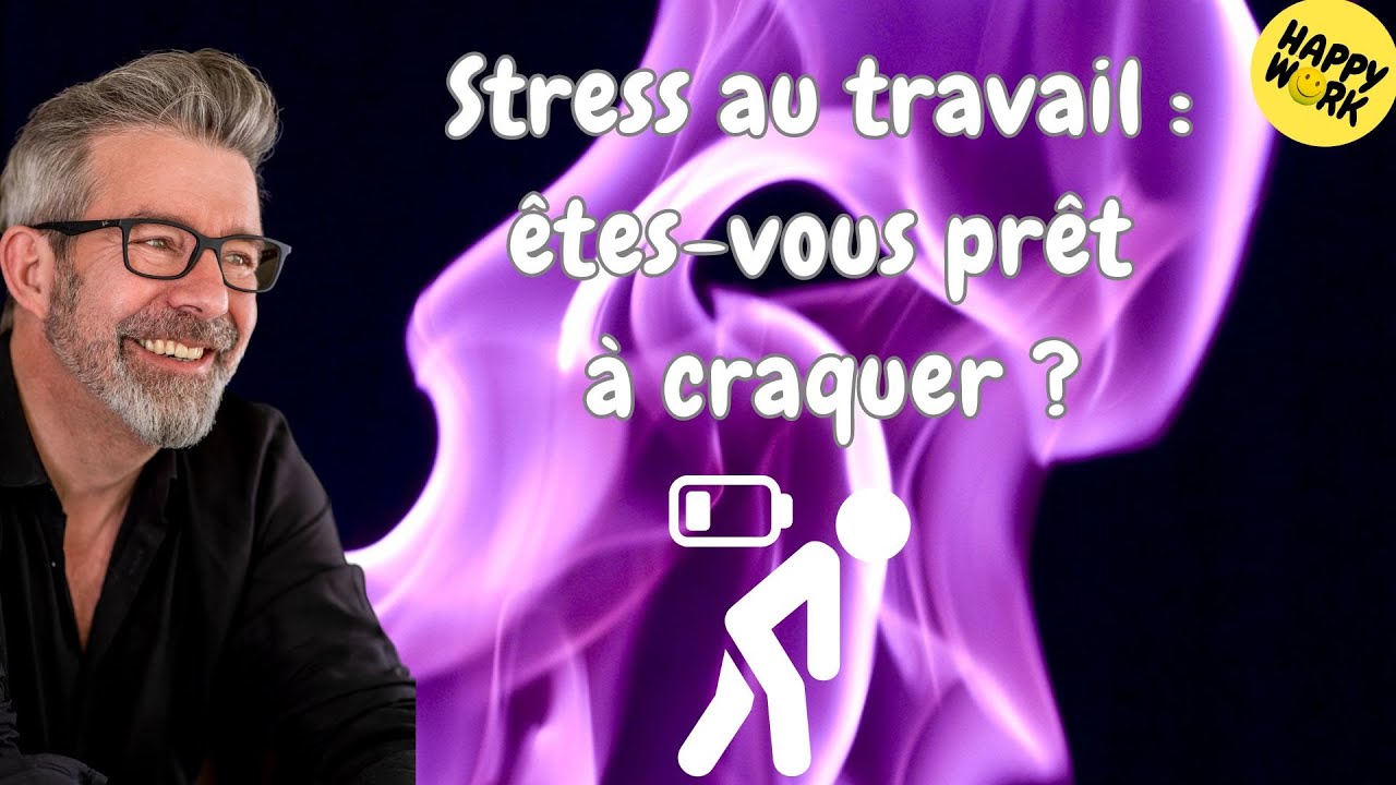 Happy Work - Stress au travail : &ecirc;tes-vous pr&ecirc;t &agrave; craquer ? - Ga&euml;l Chatelain-Berry