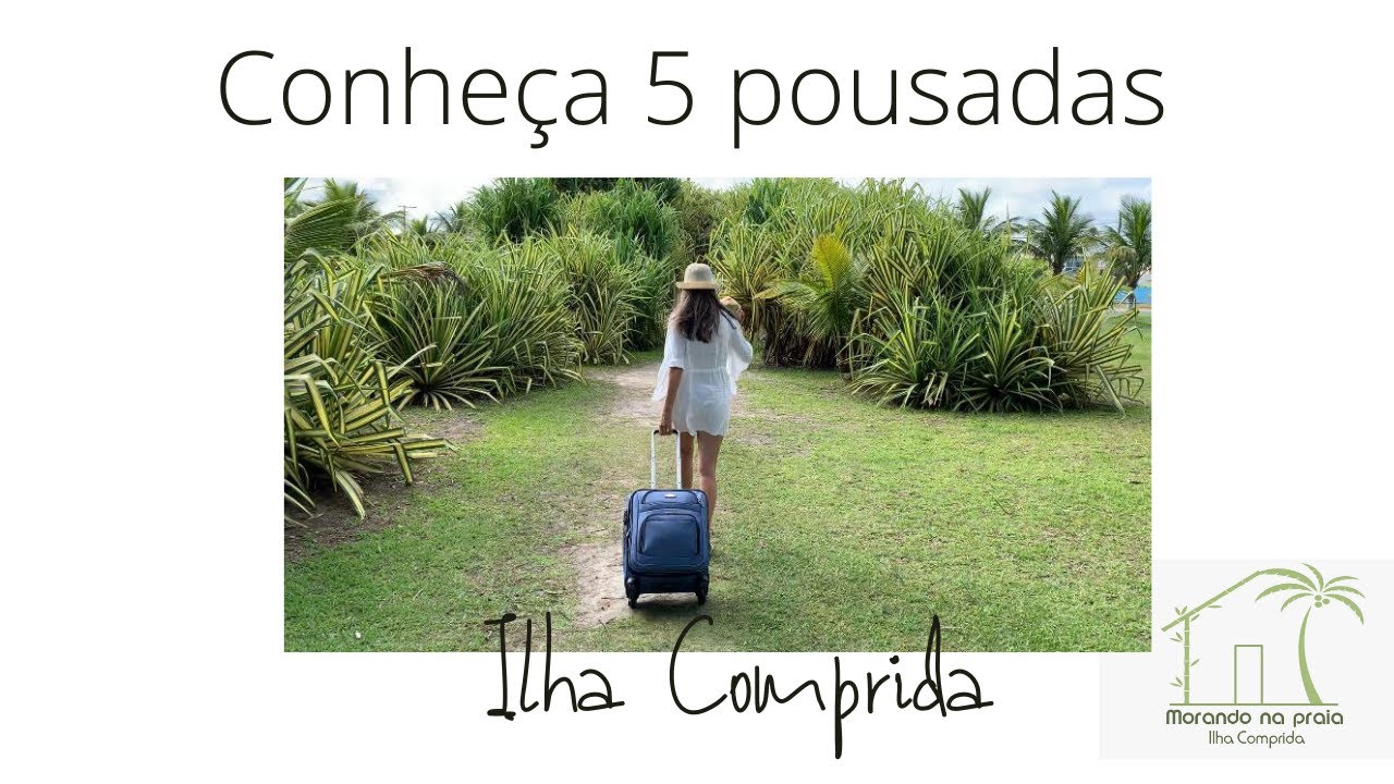 Conheça cinco pousadas em Ilha Comprida. Faça sua reserva.