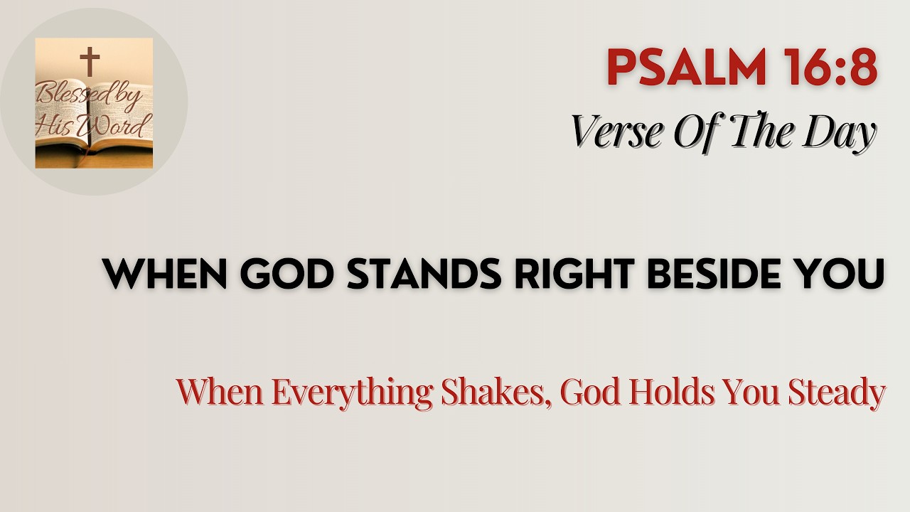 Bible Verse Of The Day  | Psalm 16:8 | When God Stands Right Beside You | Feb 15, 2026