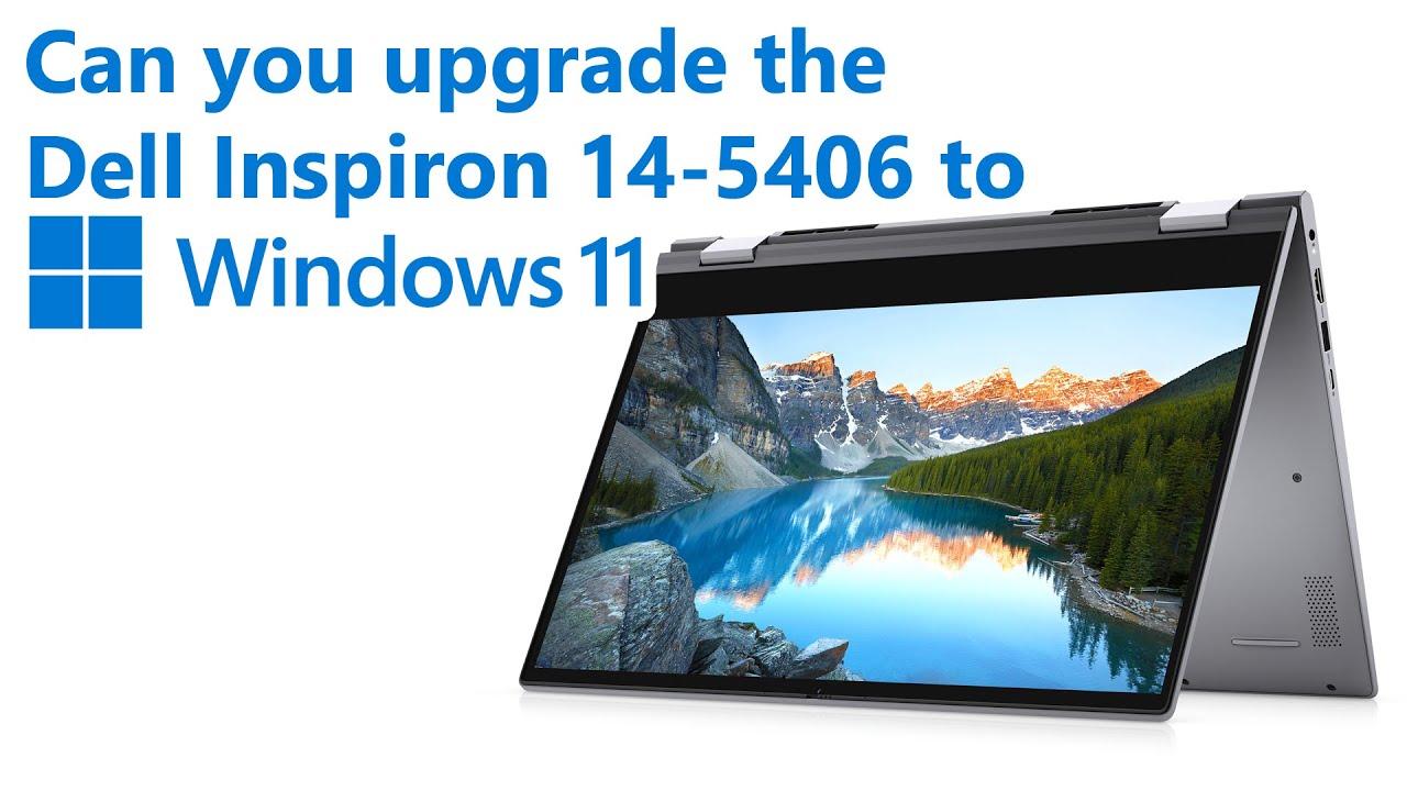 Can you upgrade the Dell Inspiron 14-5406 to Windows 11?