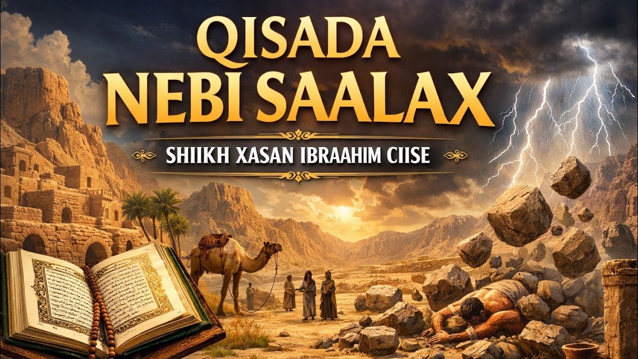 Qisada Nebi Saalax || Shiikh Xasan Ibraahim Ciise