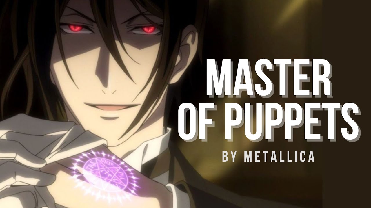 Black Butler: Book of Circus AMV - Master of Puppets by Metallica