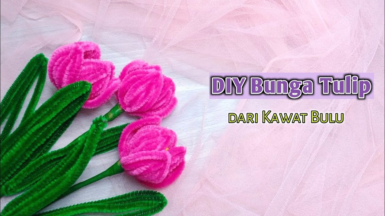 DIY Tutorial - Cara membuat bunga tulip dari kawat bulu | Tanpa lem tembak
