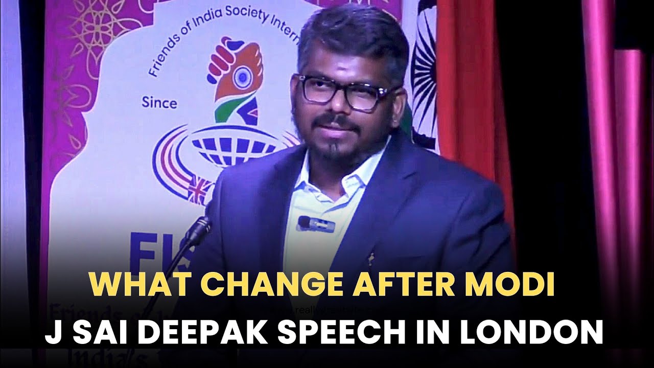 J Sai Deepak speech in the United Kingdom | What change after Modi?
