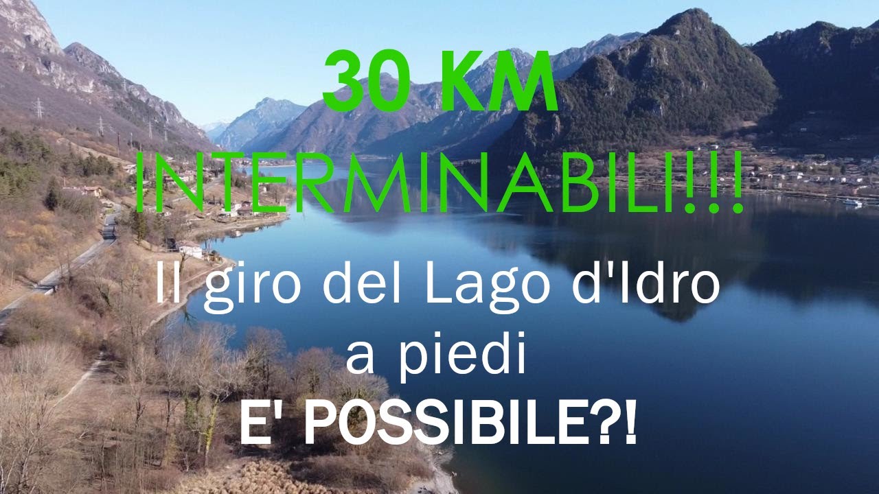 30KM INTERMINABILI!!! Il giro del Lago d'Idro a piedi... è possibile?