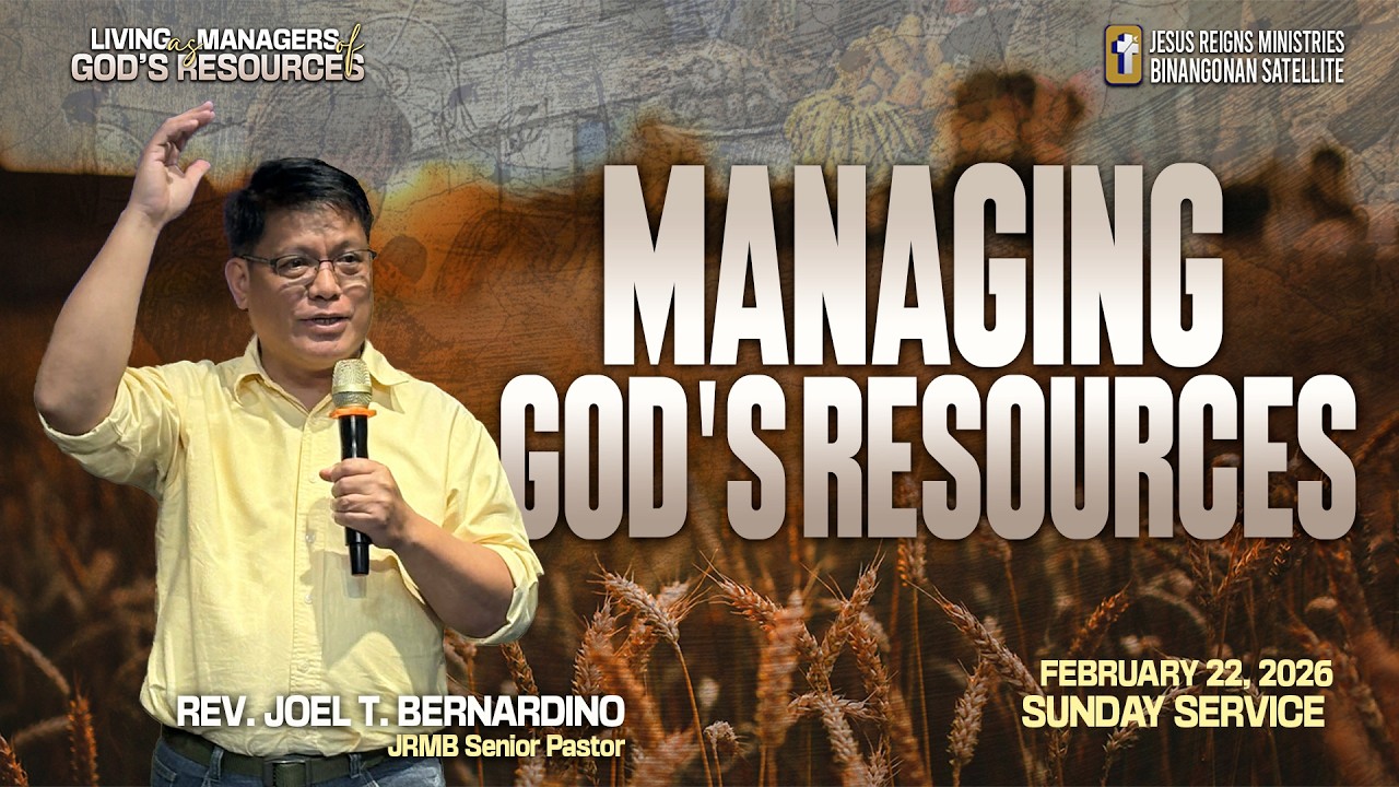 MANAGING GOD’S RESOURCES | Rev. Joel T. Bernardino