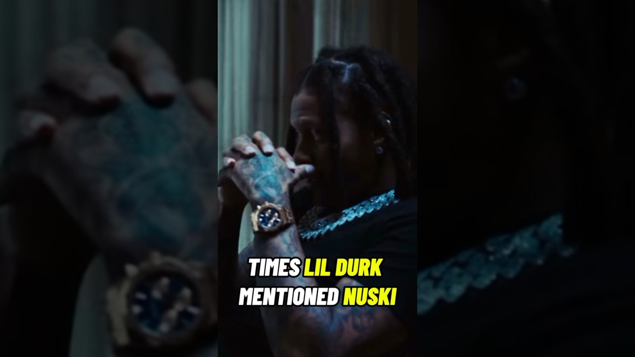 Times Lil Durk Mentioned NUSKI!