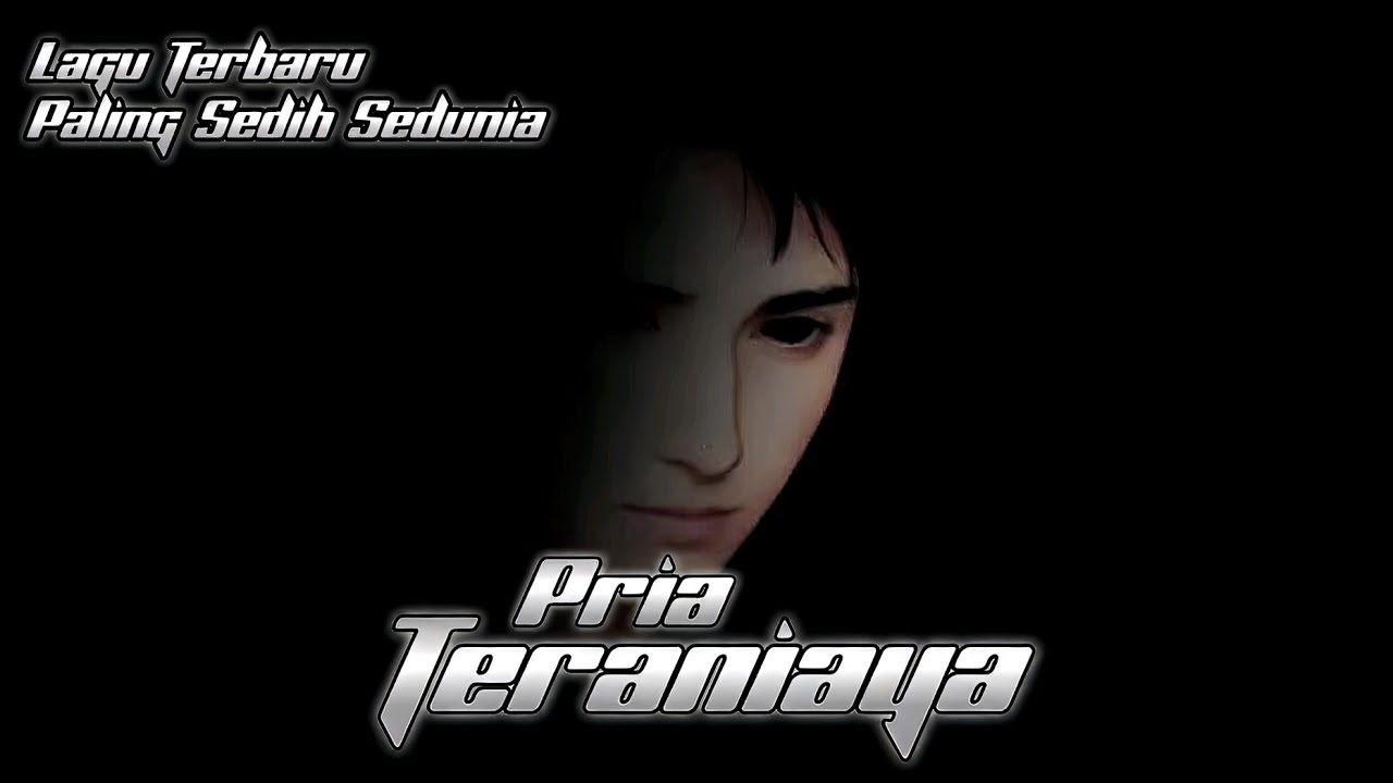 Lagu Sedih !! Pria Teraniaya ( Official Music )
