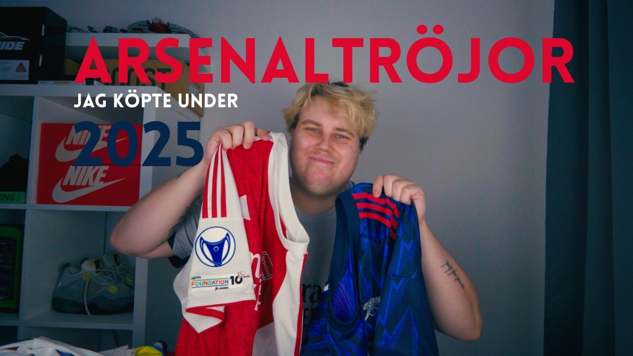 Alla Arsenaltröjor jag köpte under 2025!