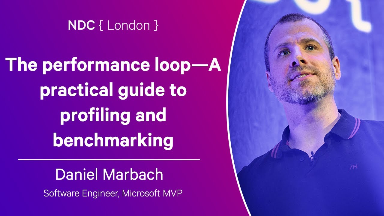 Performance loop—A practical guide to profiling and benchmarking - Daniel Marbach - NDC London 2025