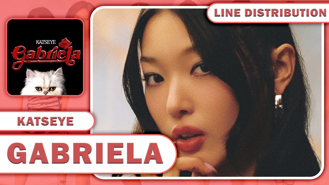 KATSEYE (캣츠아이) - Gabriela (Studio Version) [Line Distribution]