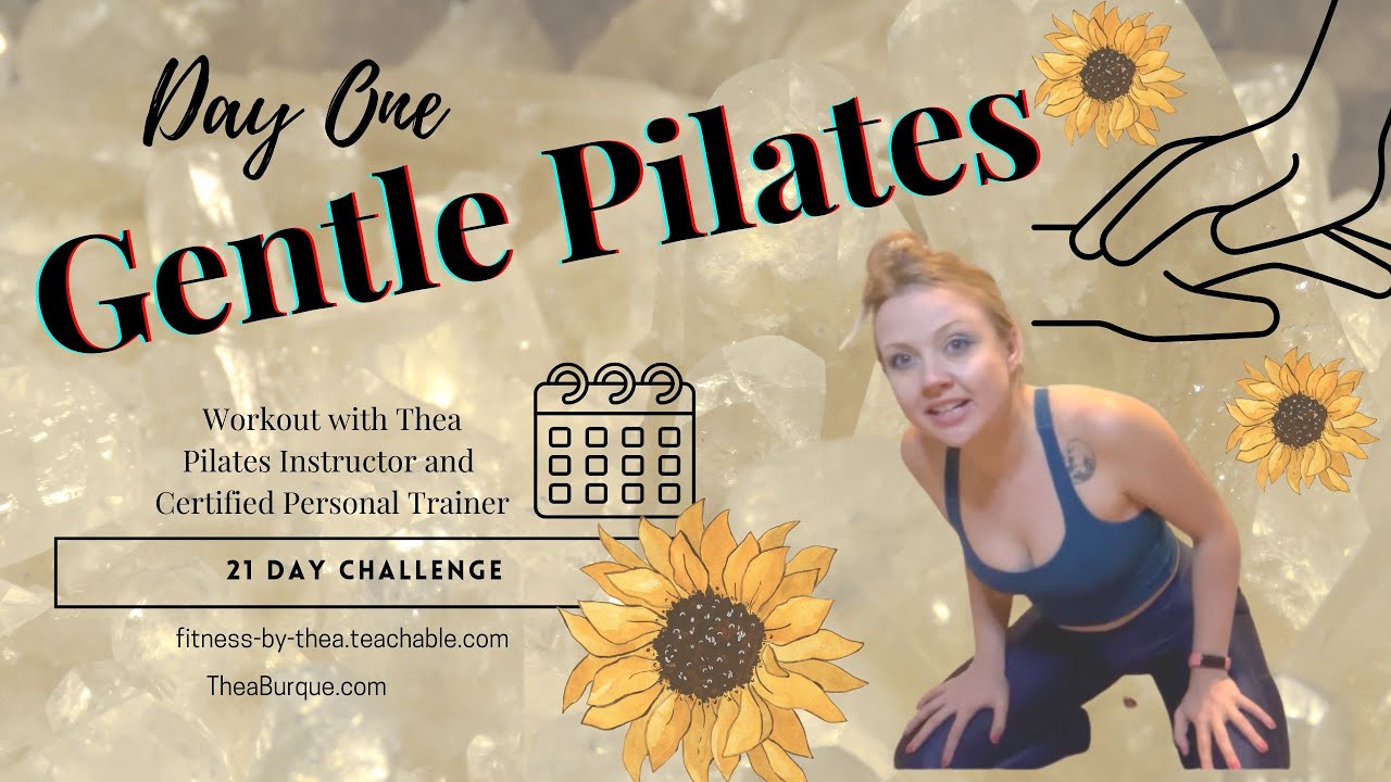 Gentle Pilates with Thea Day One of the 21 Day Challenge
