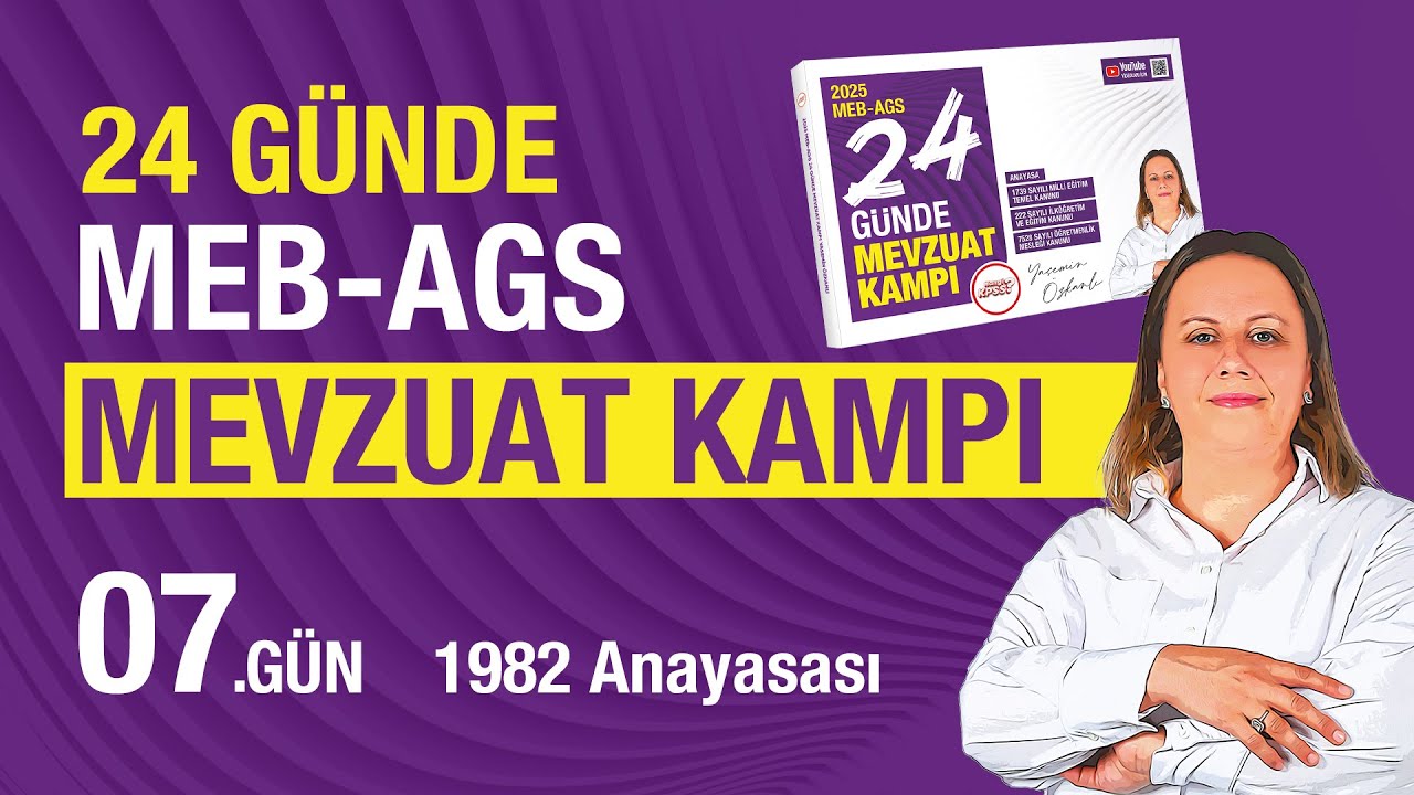 2025 MEB - AGS 24 Günde Mevzuat Bilgisi Kampı 7. Gün - 1982 Anayasası - Yasemin Özkanlı