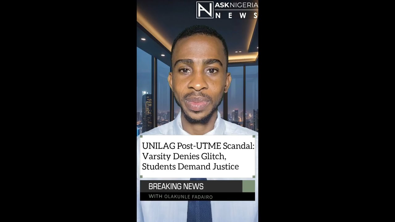 UNILAG Post-UTME Scandal: Glitch or Malpractice ┃ Ask Nigeria Breaking News!