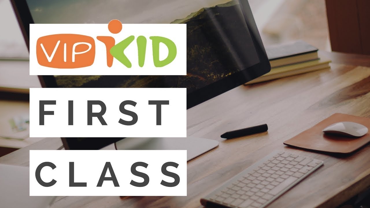 Is It Your First VIPKID Class EVER!?