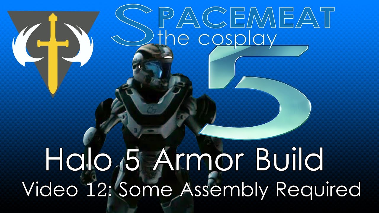 Project Athlon (Halo 5 Cosplay Build) Log #12 - Some Assembly Required