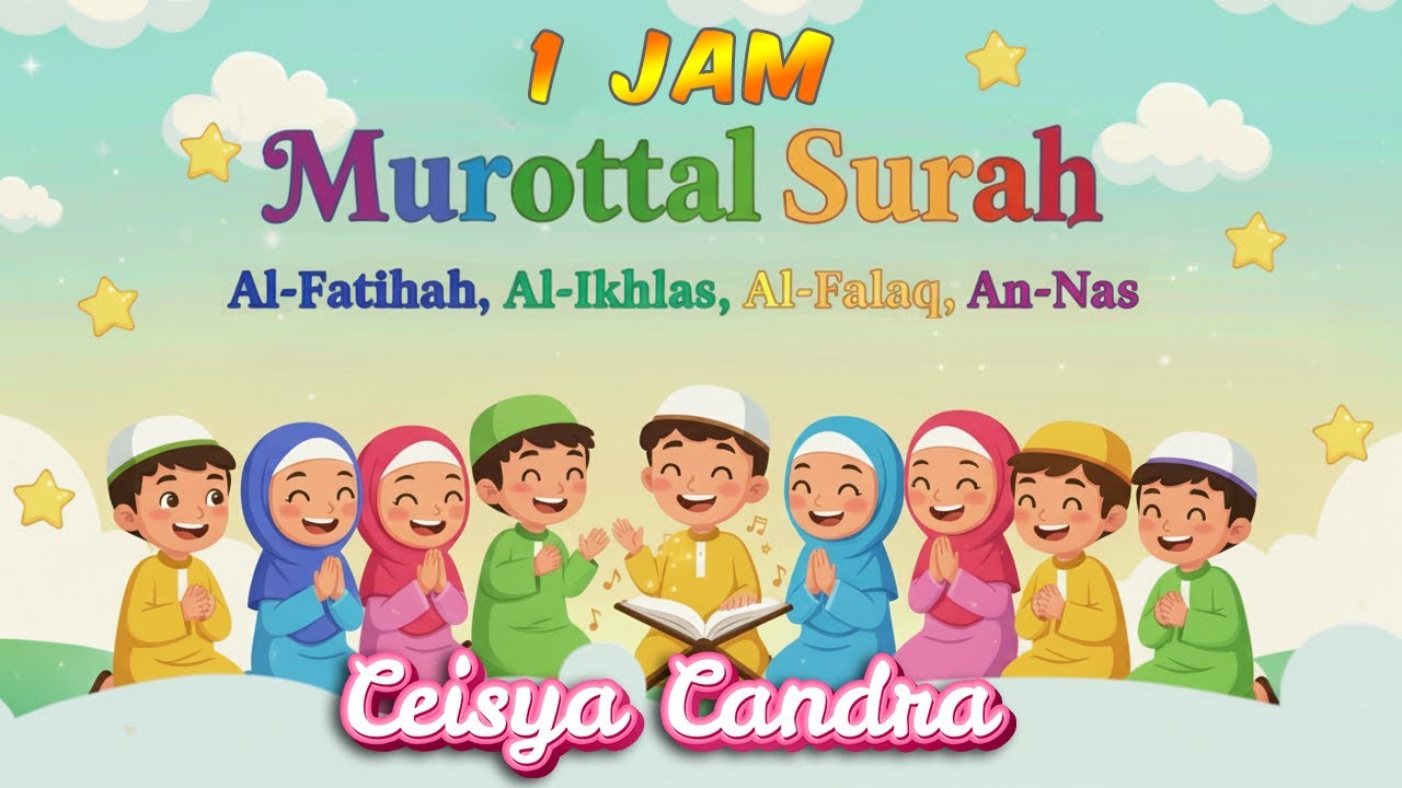 1 JAM MUROTTAL ANAK SURAH AL-FATIHAH AL-IKHLAS AL-FALAQ AN-NAS