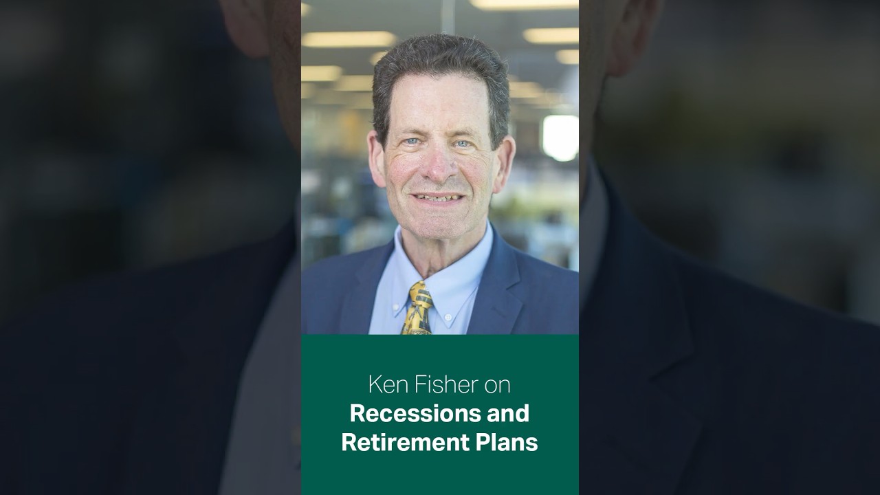 Ken Fisher on Recessions and Retirement Plans