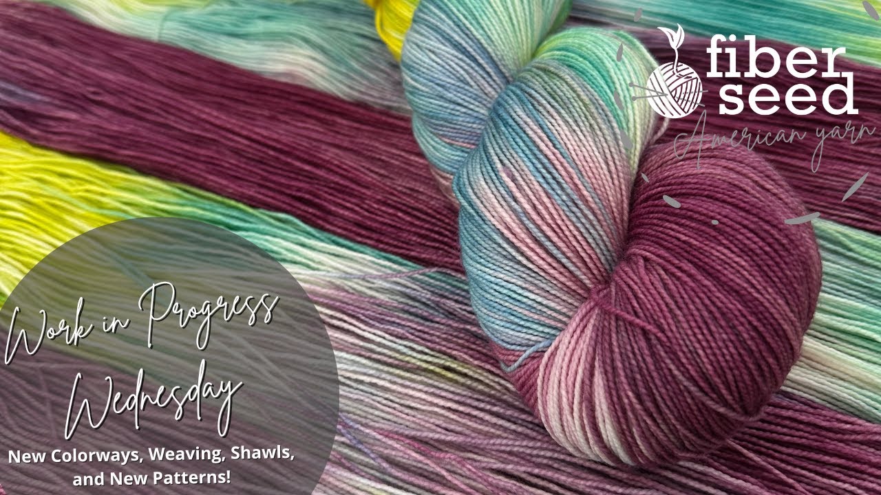 Work in Progress WIP Wednesday 8/27/25   New Colorways, Weaving, Shawls, and New Patterns!