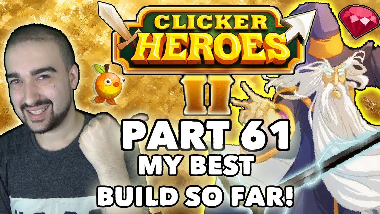 Clicker Heroes 2: MY BEST BUILD SO FAR?! - Walkthrough Guide #61 - PC Gameplay