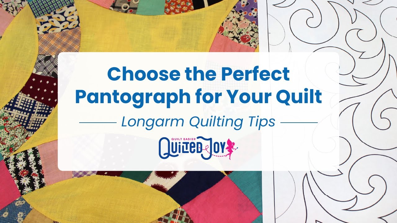 Choose the Perfect Pantograph for Your Quilt - Longarm Quilting Tips