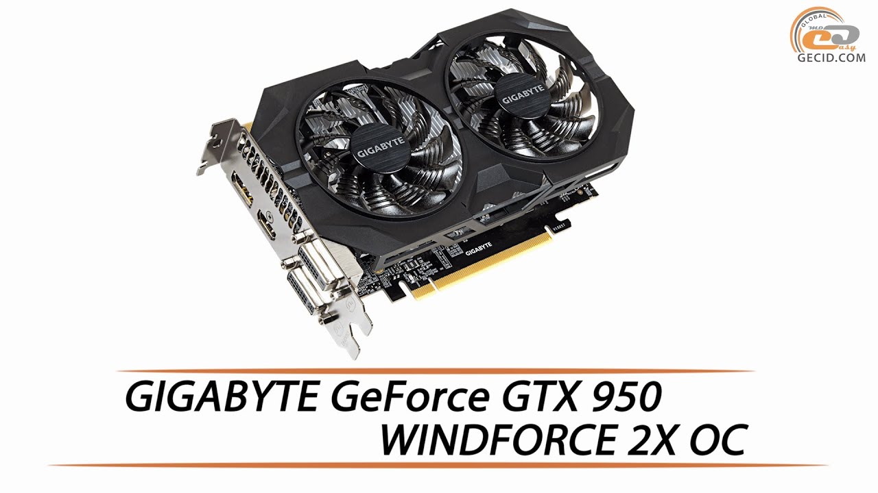 GIGABYTE GeForce GTX 950 WINDFORCE 2X OC - обзор видеокарты