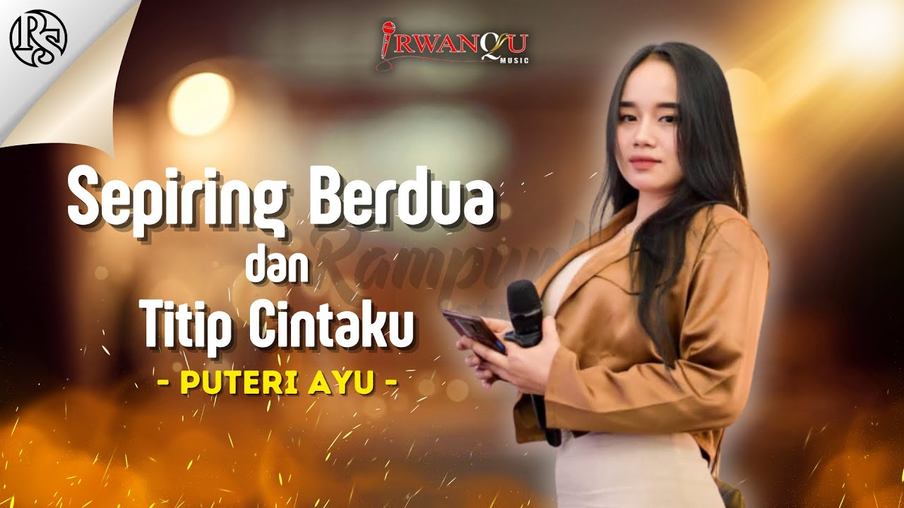 Sepiring Berdua & Titip Cintaku - Puteri Ayu | IrwanQu Music