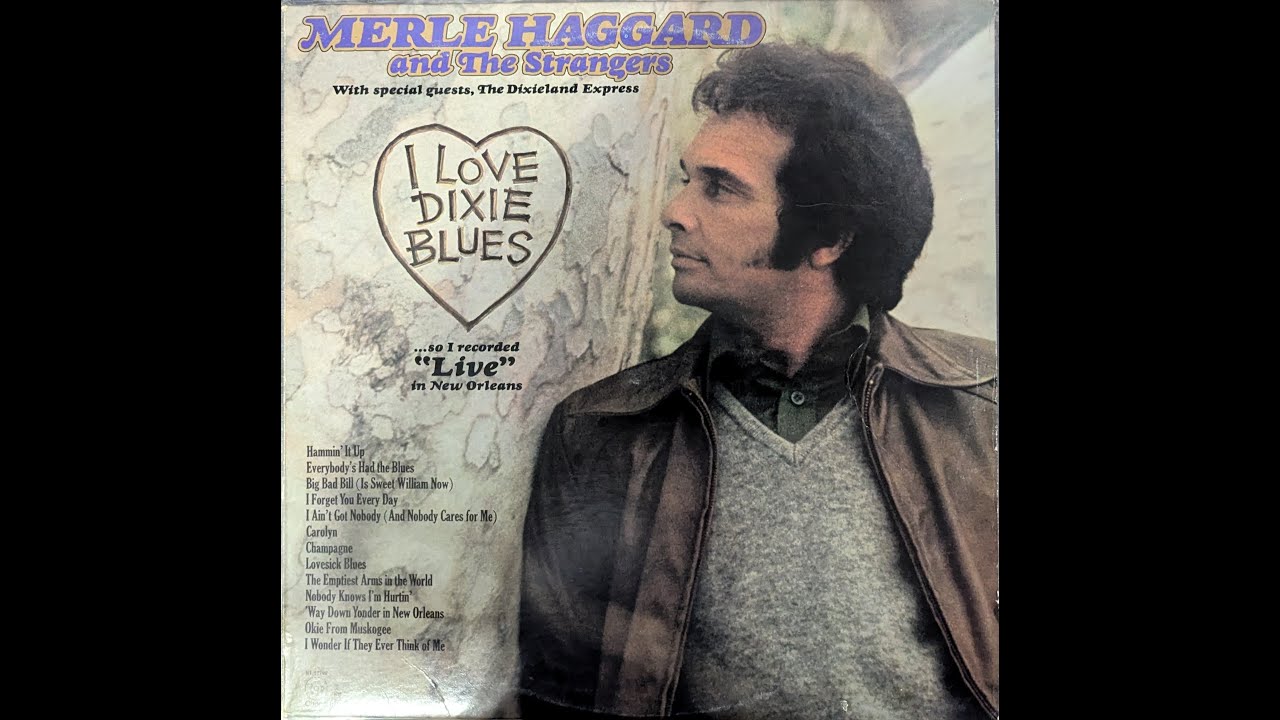 Merle Haggard And The Strangers - I Love Dixie Blues ... So I Recorded 