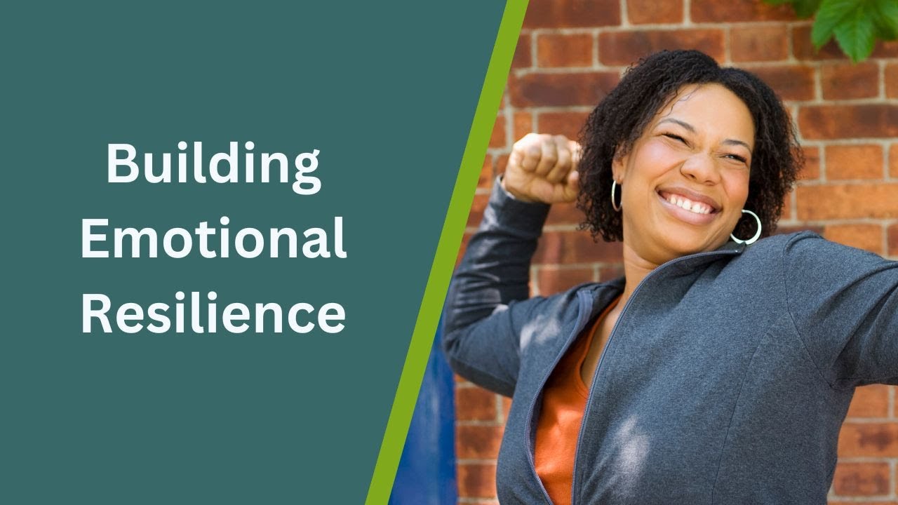 Building Emotional Resilience