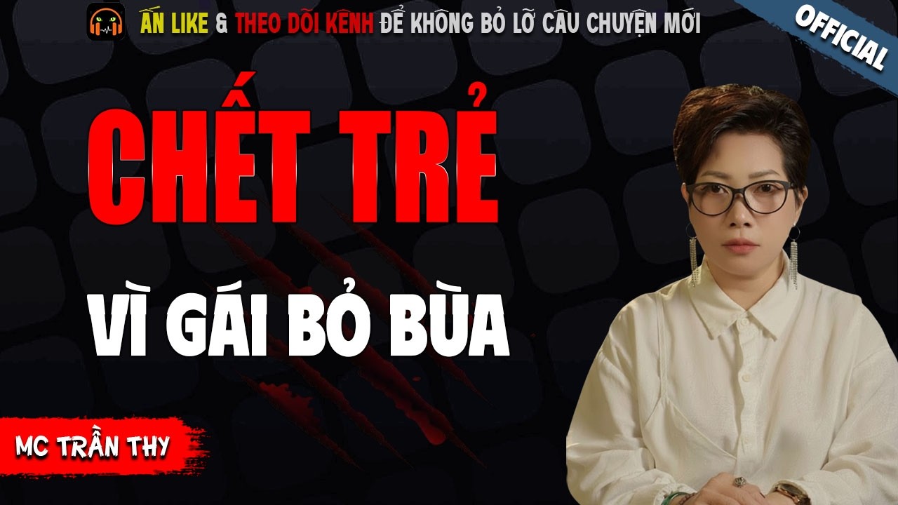 CHẾT TRẺ VÌ GÁI BỎ BÙA - TRUYỆN MA KINH DỊ NHẤT MC TRẦN THY KỂ