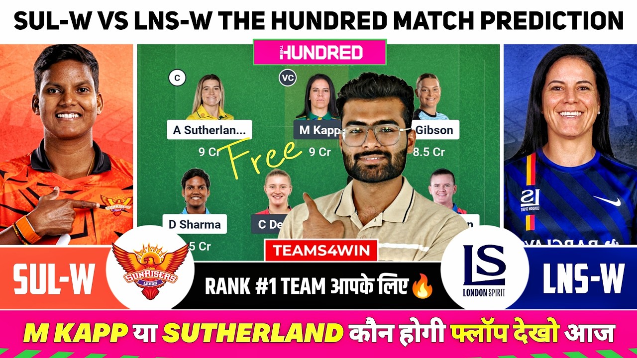 SUL-W vs LNS-W Dream11 Team,SUL W vs LNS W Dream11 Prediction, Sunrisers Leeds vs London Spirit Live