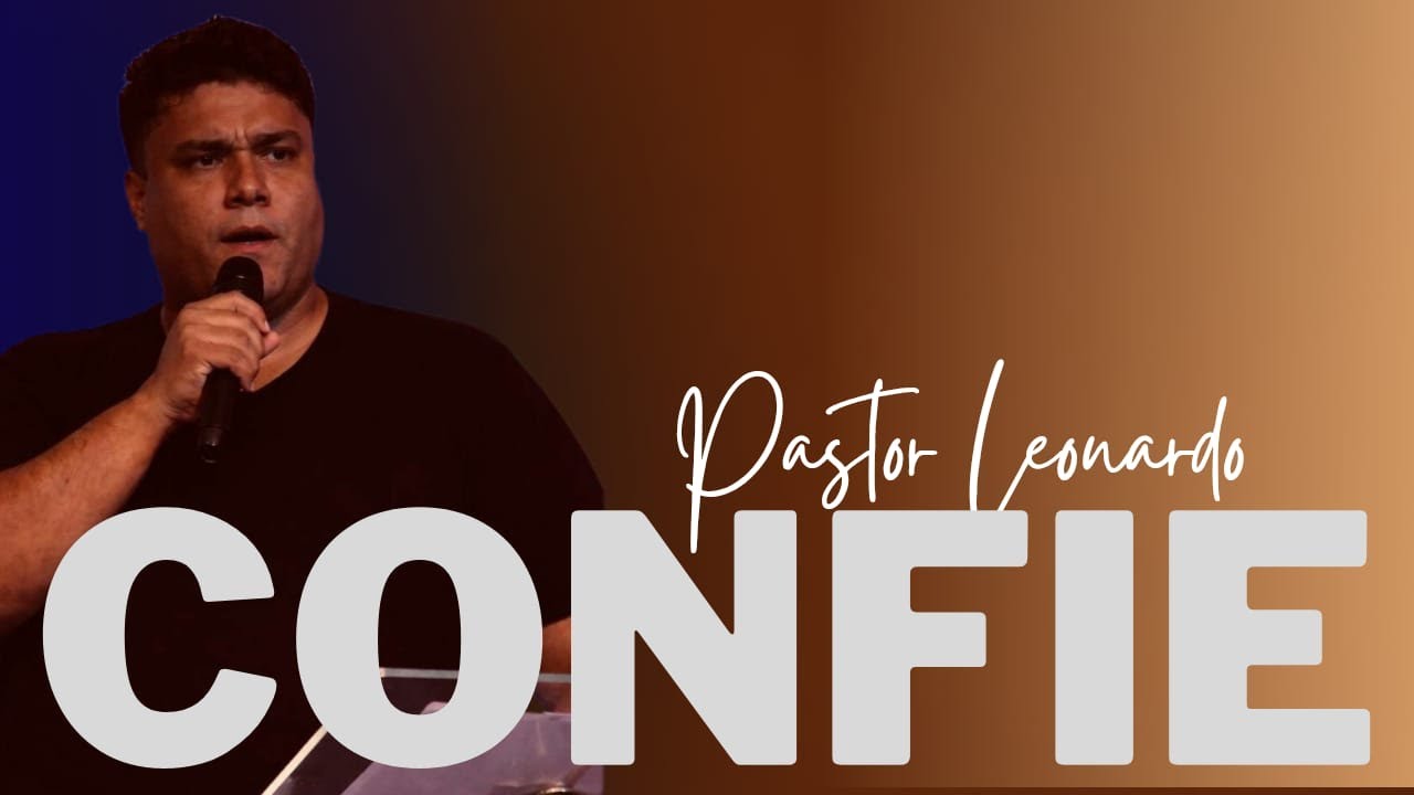 Pastor: Leonardo - Confie